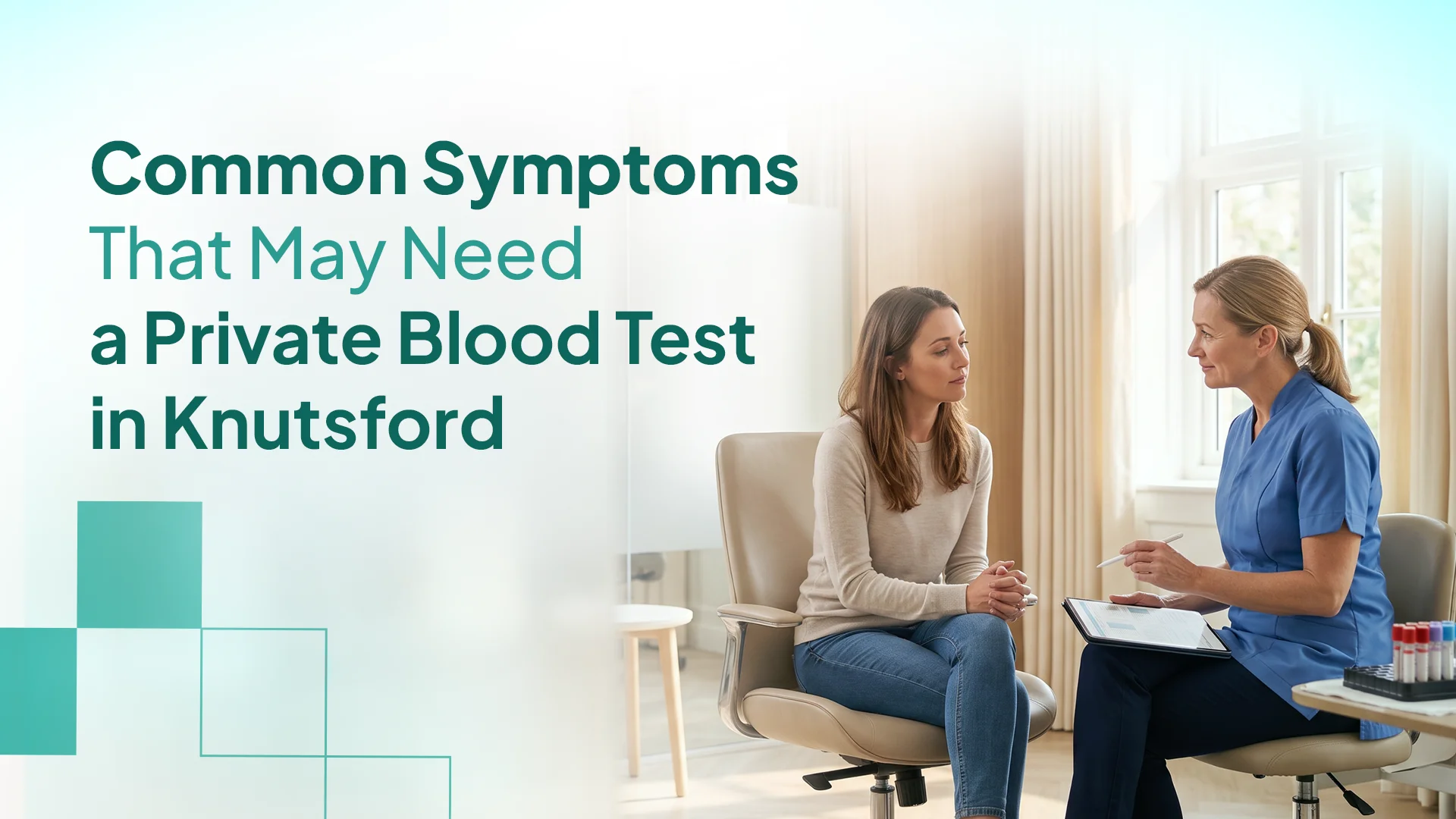 Common Symptoms That May Need a Private Blood Test in Knutsford