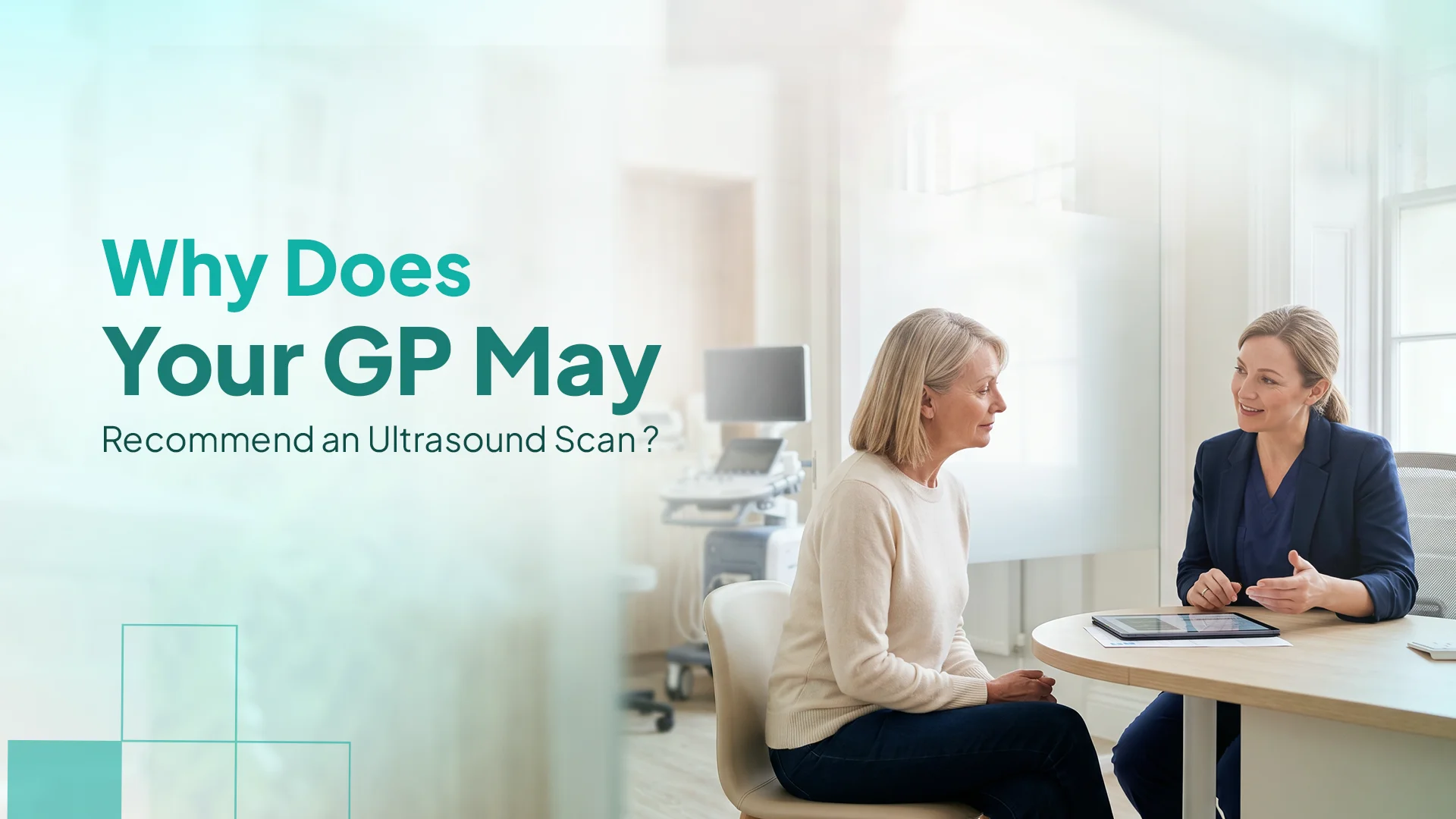 Why Does Your GP may recommend ultrasound scan